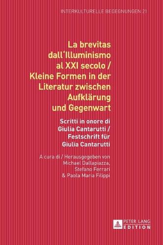 La brevitas dall'Illuminismo al XXI secolo / Kleine Formen in der Literatur zwischen Aufklaerung und Gegenwart