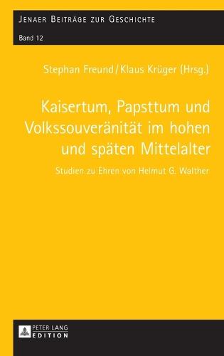 Kaisertum, Papsttum und Volkssouveraenitaet im hohen und spaeten Mittelalter