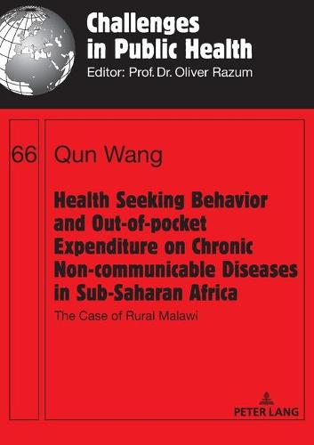 Health Seeking Behavior and Out-of-Pocket Expenditure on Chronic Non-communicable Diseases in Sub-Saharan Africa