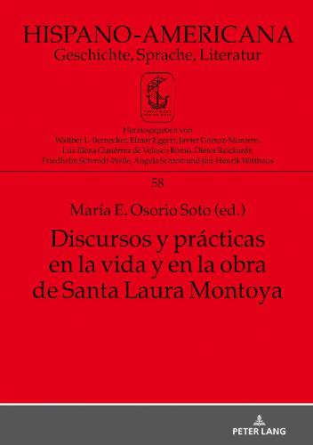 Discursos Y Prácticas En La Vida Y En La Obra de Santa Laura Montoya