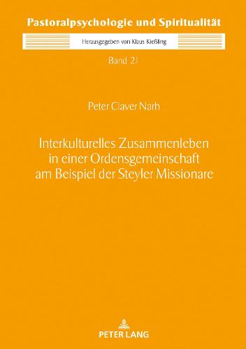 Interkulturelles Zusammenleben in Einer Ordensgemeinschaft Am Beispiel Der Steyler Missionare