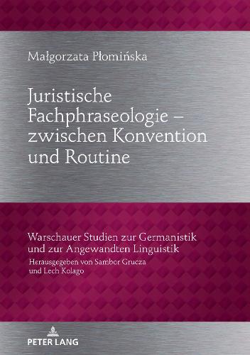 Juristische Fachphraseologie - zwischen Konvention und Routine