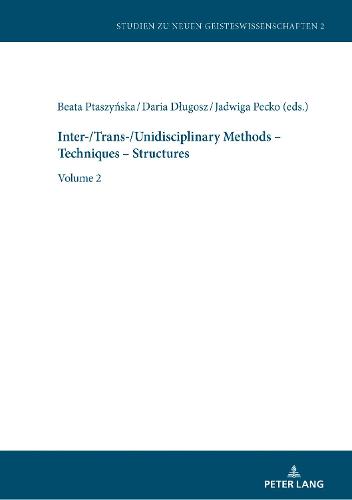 Inter-/Trans-/Unidisciplinary Methods – Techniques – Structures