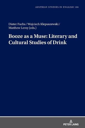 Booze as a Muse: Literary and Cultural Studies of Drink