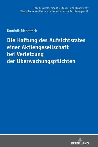 Die Haftung des Aufsichtsrates einer Aktiengesellschaft bei Verletzung der Ueberwachungspflichten
