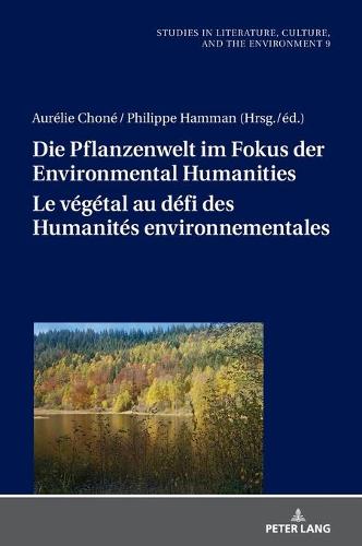 Die Pflanzenwelt im Fokus der Environmental Humanities / Le végétal au défi des Humanités environnementales