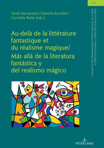 Au-Delà de la Littérature Fantastique Et Du Réalisme Magique / Más Allá de la Literatura Fantástica Y del Realismo Mágico