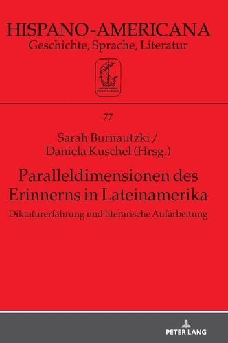 Paralleldimensionen des Erinnerns in Lateinamerika