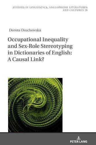 Occupational Inequality and Sex-Role Stereotyping in Dictionaries of English: A Causal Link?