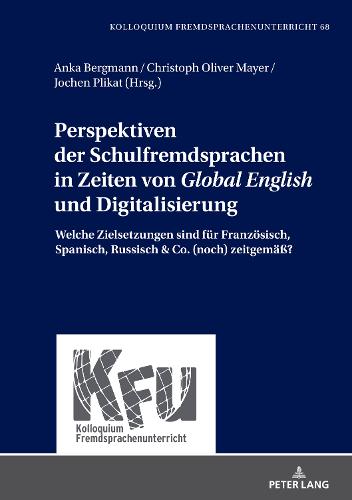 Perspektiven der Schulfremdsprachen in Zeiten von Global English und Digitalisierung
