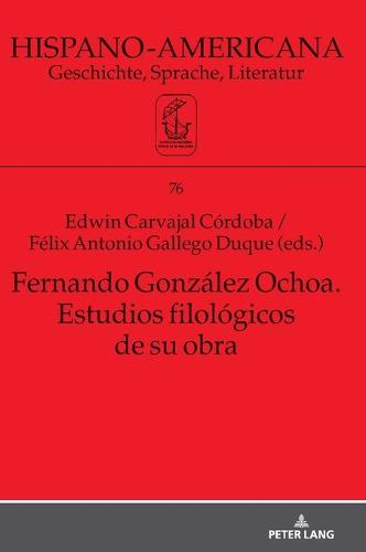 Fernando González Ochoa. Estudios Filológicos de Su Obra