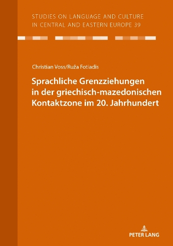 Sprachliche Grenzziehungen in der griechisch-mazedonischen Kontaktzone im 20. Jahrhundert