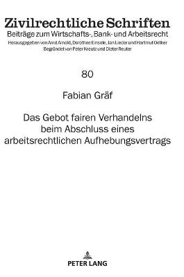 Das Gebot fairen Verhandelns beim Abschluss eines arbeitsrechtlichen Aufhebungsvertrags