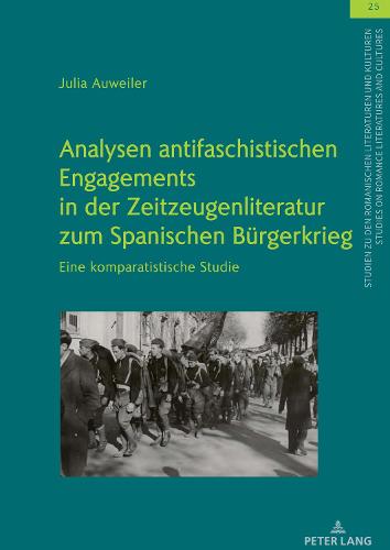 Analysen Antifaschistischen Engagements in Der Zeitzeugenliteratur Zum Spanischen Buergerkrieg