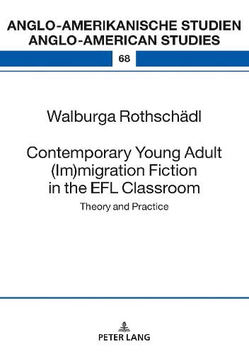 Contemporary Young Adult (Im)migration Fiction in the EFL Classroom