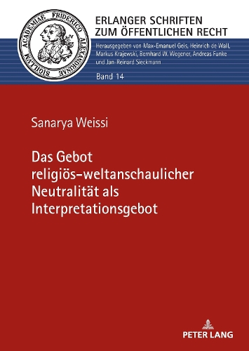 Das Gebot religioes-weltanschaulicher Neutralitaet als Interpretationsgebot