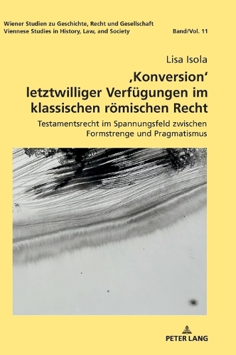 , Konversion' letztwilliger Verfuegungen im klassischen roemischen Recht