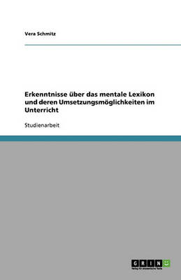 Erkenntnisse ber Das Mentale Lexikon Und Deren Umsetzungsm glichkeiten Im Unterricht