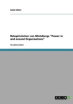 Rekapitulation Von Mintzbergs Power in and Around Organisations