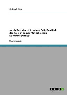 Jacob Burckhardt in Seiner Zeit