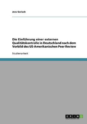 Die Einf hrung Einer Externen Qualit tskontrolle in Deutschland Nach Dem Vorbild Des Us-Amerikanischen Peer Review