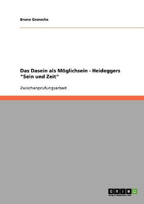 Das Dasein ALS Moeglichsein - Heideggers Sein Und Zeit