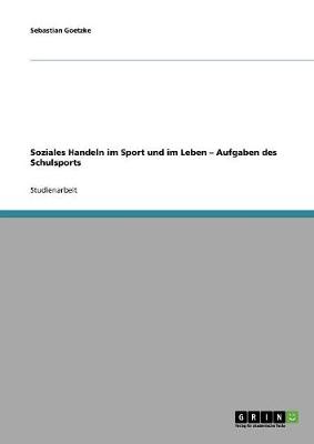 Soziales Handeln Im Sport Und Im Leben - Aufgaben Des Schulsports