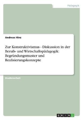 Zur Konstruktivismus - Diskussion in Der Berufs- Und Wirtschaftspadagogik