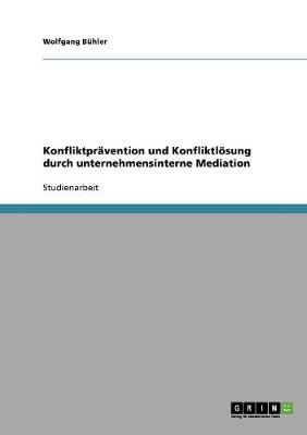 Konfliktpravention Und Konfliktlosung Durch Unternehmensinterne Mediation