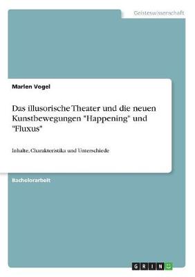 Das Illusorische Theater Und Die Neuen Kunstbewegungen Happening Und Fluxus