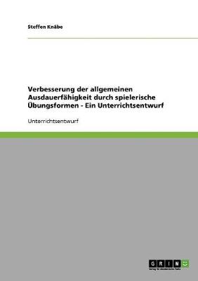 Verbesserung Der Allgemeinen Ausdauerf higkeit Durch Spielerische bungsformen - Ein Unterrichtsentwurf