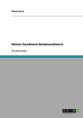 Nelson Goodmans Notationstheorie