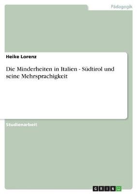 Die Minderheiten in Italien - Sudtirol Und Seine Mehrsprachigkeit