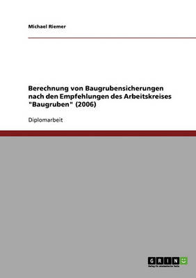 Berechnung Von Baugrubensicherungen Nach Den Empfehlungen Des Arbeitskreises Baugruben (2006)