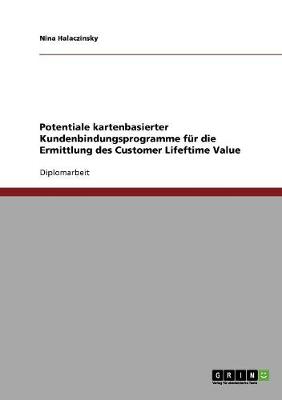 Potentiale Kartenbasierter Kundenbindungsprogramme F r Die Ermittlung Des Customer Lifeftime Value