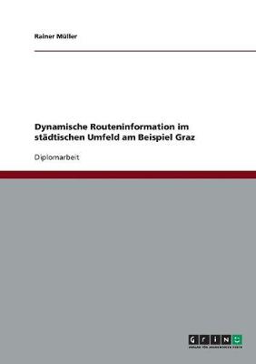 Dynamische Routeninformation Im St dtischen Umfeld Am Beispiel Graz