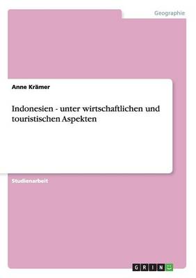 Indonesien - Unter Wirtschaftlichen Und Touristischen Aspekten