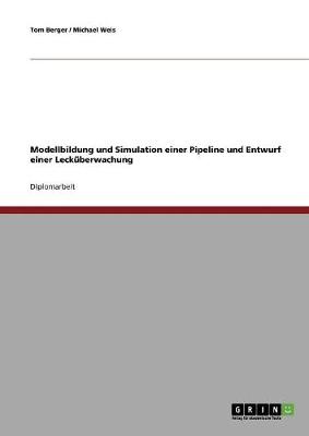 Modellbildung Und Simulation Einer Pipeline Und Entwurf Einer Leck berwachung