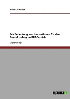 Die Bedeutung Von Innovationen F r Den Produkterfolg Im B2b-Bereich