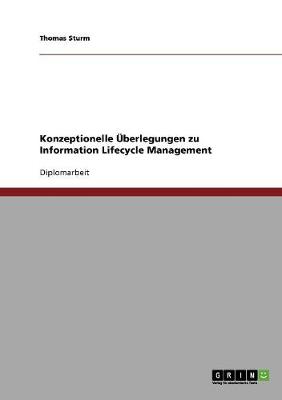 Information Lifecycle Management. Konzeptionelle Uberlegungen