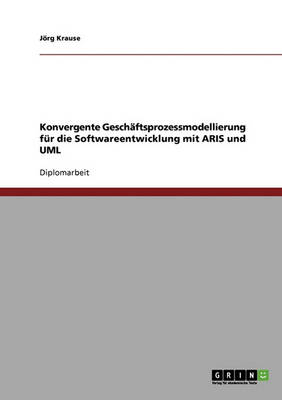 Konvergente Gesch ftsprozessmodellierung F r Die Softwareentwicklung Mit Aris Und UML