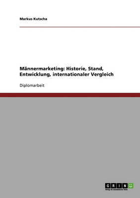 Marketing Fur Manner. Geschichte, Entwicklung, Internationaler Vergleich