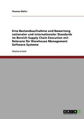 Supply Chain Execution. Nationale Und Internationale Standards Mit Relevanz F r Warehouse Management Software Systeme.