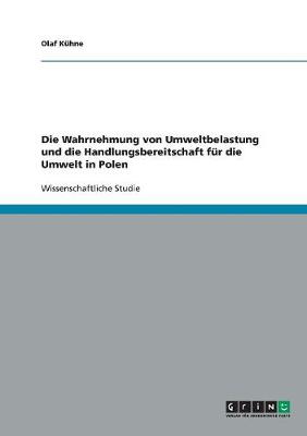 Die Wahrnehmung Von Umweltbelastung Und Die Handlungsbereitschaft F r Die Umwelt in Polen