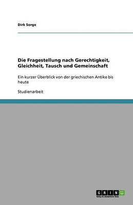 Die Fragestellung Nach Gerechtigkeit, Gleichheit, Tausch Und Gemeinschaft