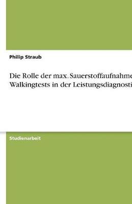 Die Rolle Der Max. Sauerstoffaufnahme Bei Walkingtests in Der Leistungsdiagnostik
