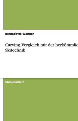 Carving. Vergleich Mit Der Herk mmlichen Skitechnik