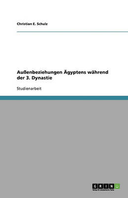 Au enbeziehungen gyptens W hrend Der 3. Dynastie