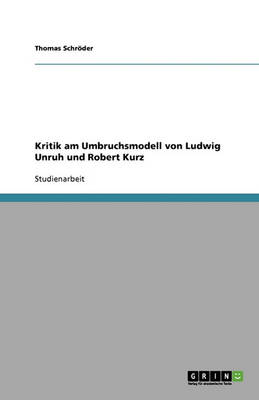 Kritik Am Umbruchsmodell Von Ludwig Unruh Und Robert Kurz
