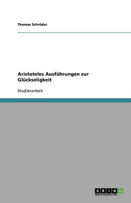 Aristoteles Ausfuhrungen Zur Gluckseligkeit